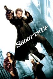 Shoot Em Up (2007) Shoot Em Up (2007)