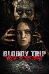 Bloody Trip: Rise of the Dead (2025)