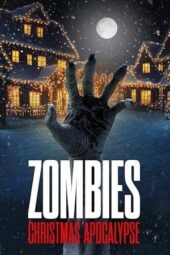Zombies: Christmas Apocalypse (2024) Zombies: Christmas Apocalypse (2024)