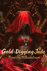 Gold Digging Jade Tianxing Mausoleum (2025)